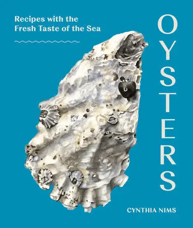 Oysters: A Cookbook By Cynthia Nims 1