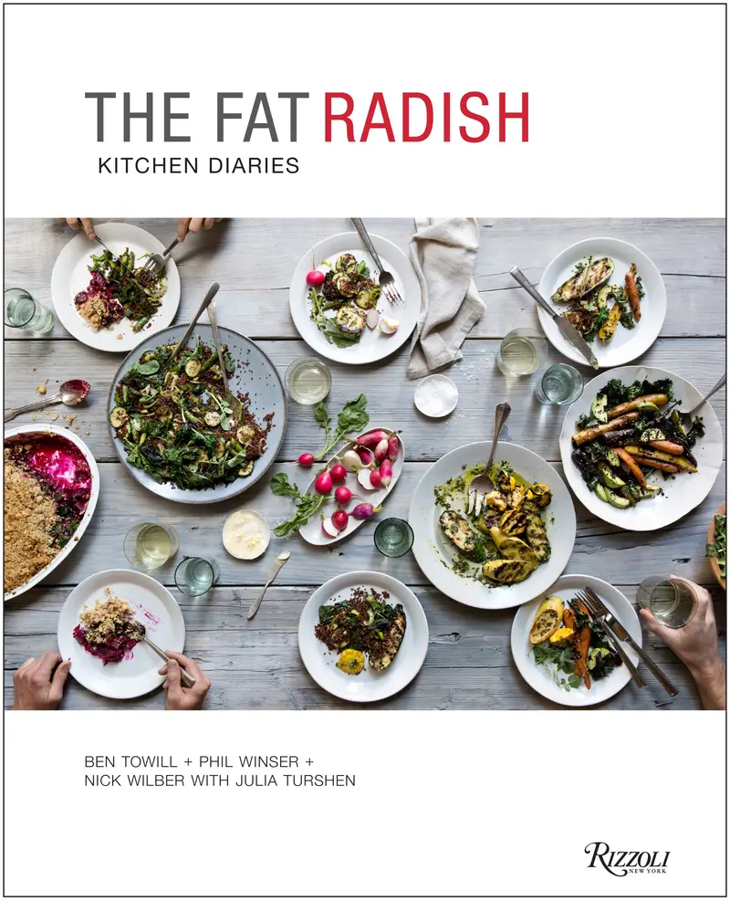 The Fat Radish Kitchen Diaries: Recipes & Stories By Ben Towill And Phil Winser 1
