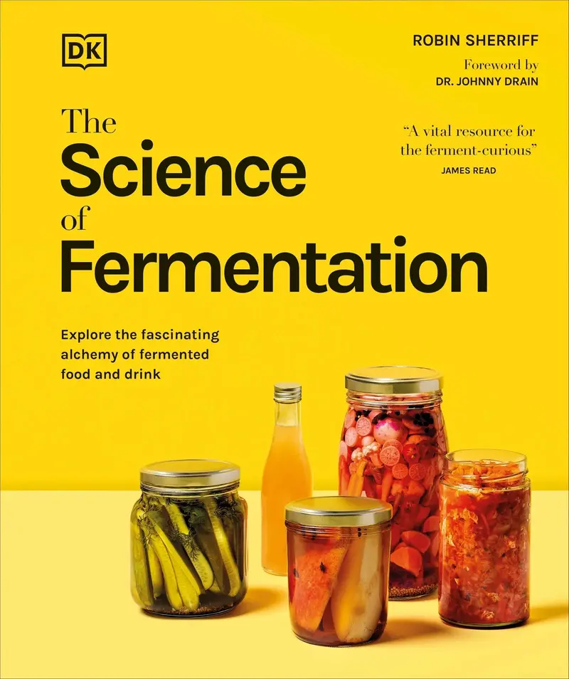 The Science Of Fermentation: A Practical Guide By Robin Sherriff 1