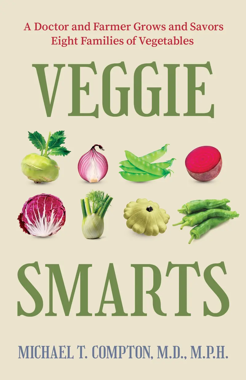 Veggie Smarts: A Nutrition Guide By Michael T. Compton, Md, Mph 1