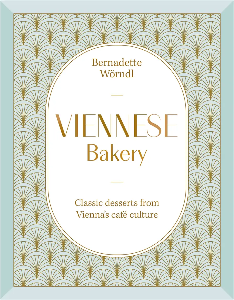 Viennese Bakery Cookbook By Bernadette Wörndl 1